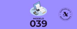 Lee más sobre el artículo El modelo 039: Información básica y dudas frecuentes 