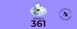 Lee más sobre el artículo Modelo 361: ¿Estoy obligado a presentarlo? 